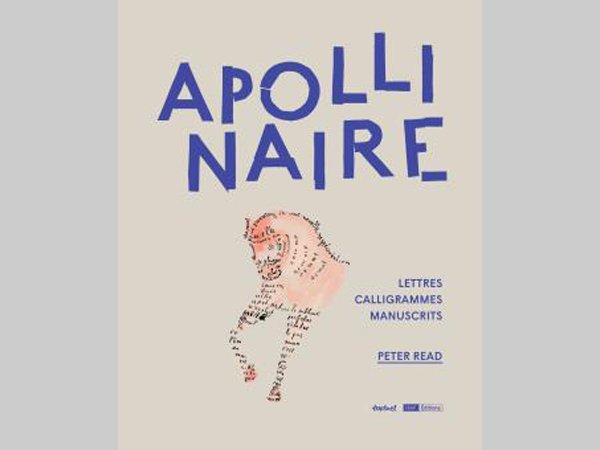 Apollinaire, lettres, calligrammes, manuscrits