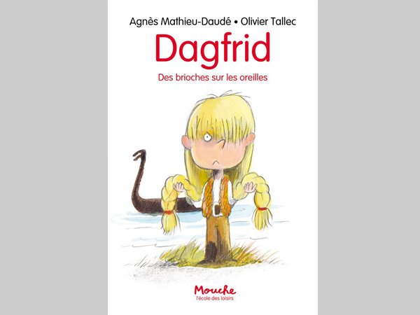 Dagfrid – des brioches sur les oreilles, Agnès Mathieu-Daudé