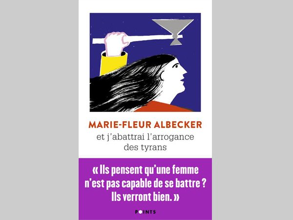 Et j’abattrai l’arrogance des tyrans, Marie-Fleur Albecker