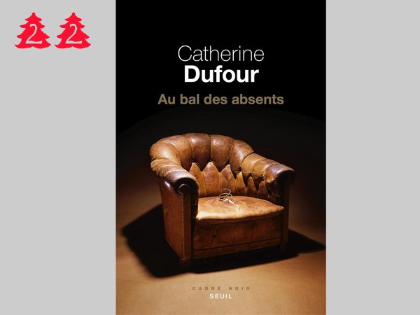 22 – Catherine Dufour – Au bal des absents