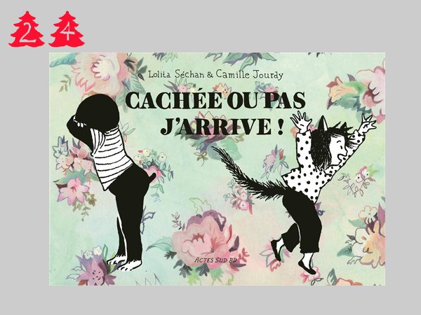 24 – Caché ou pas, j’arrive! Lolita Séchan, Camille Jourdy