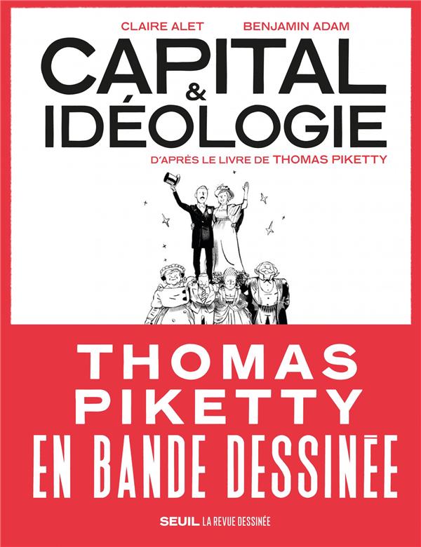 Capital et idéologie en bande dessinée, Thomas Piketty, Benjamin Adam