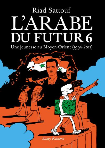 L’arabe du futur t.6, Riad Sattouf