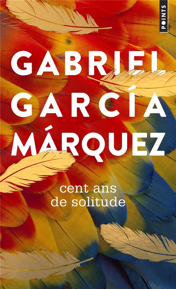 Cent ans de solitude (préface Vincent Message) Gabriel García Márquez Points librairie l'Hirondaine