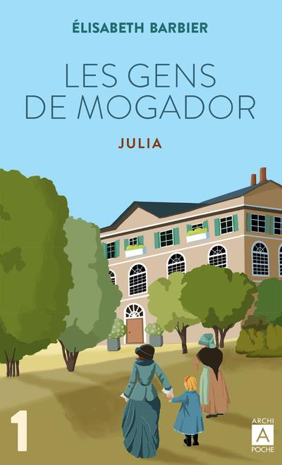 Les gens de Mogador t.1 : Julia t.1 Elisabeth Barbier Archipoche librairie l'Hirondaine