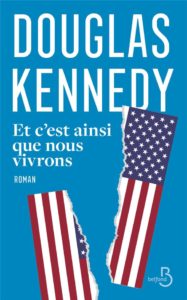 librairie l'hirondaine Et c'est ainsi que nous vivrons Douglas Kennedy Traduction CHLOE ROYER - Langue d'origine : ANGLAIS (ETATS-UNIS) Belfond