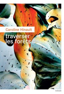 librairie l'hirondaine Traverser les fôrets, Caroline Hinault, Edition Rouergue, 20€