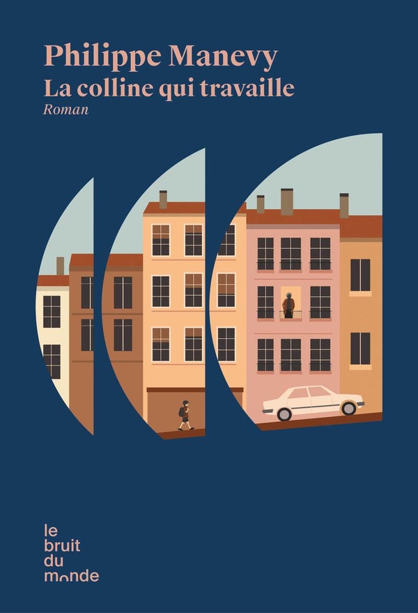 La Colline qui travaille – Philippe Manevy