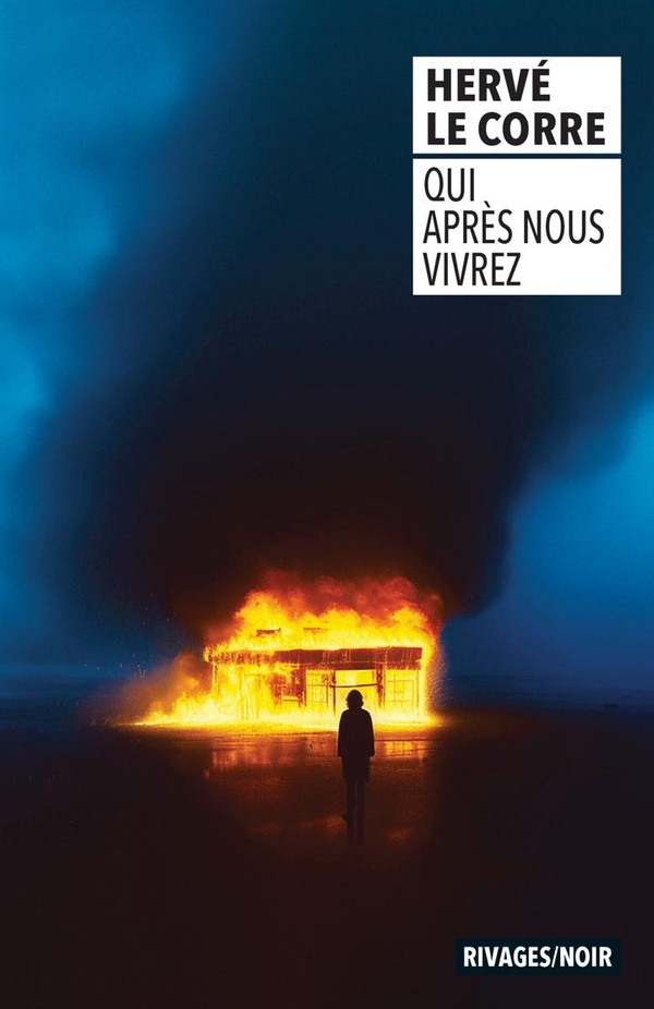 Qui après nous vivrez, Hervé Le Corre